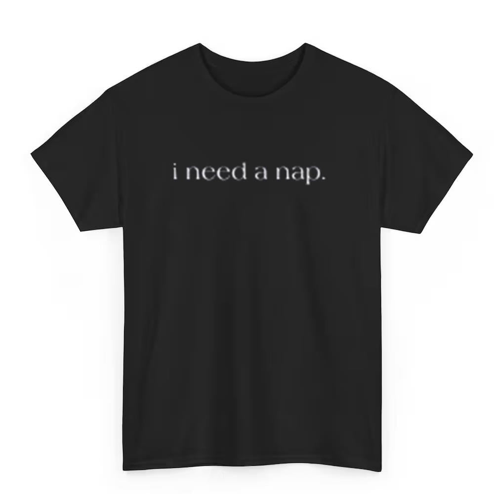 I Need a Nap Shirt