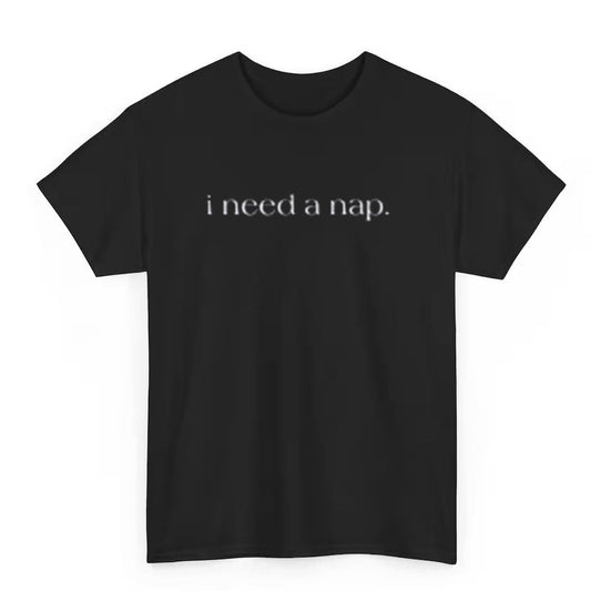 I Need a Nap Shirt