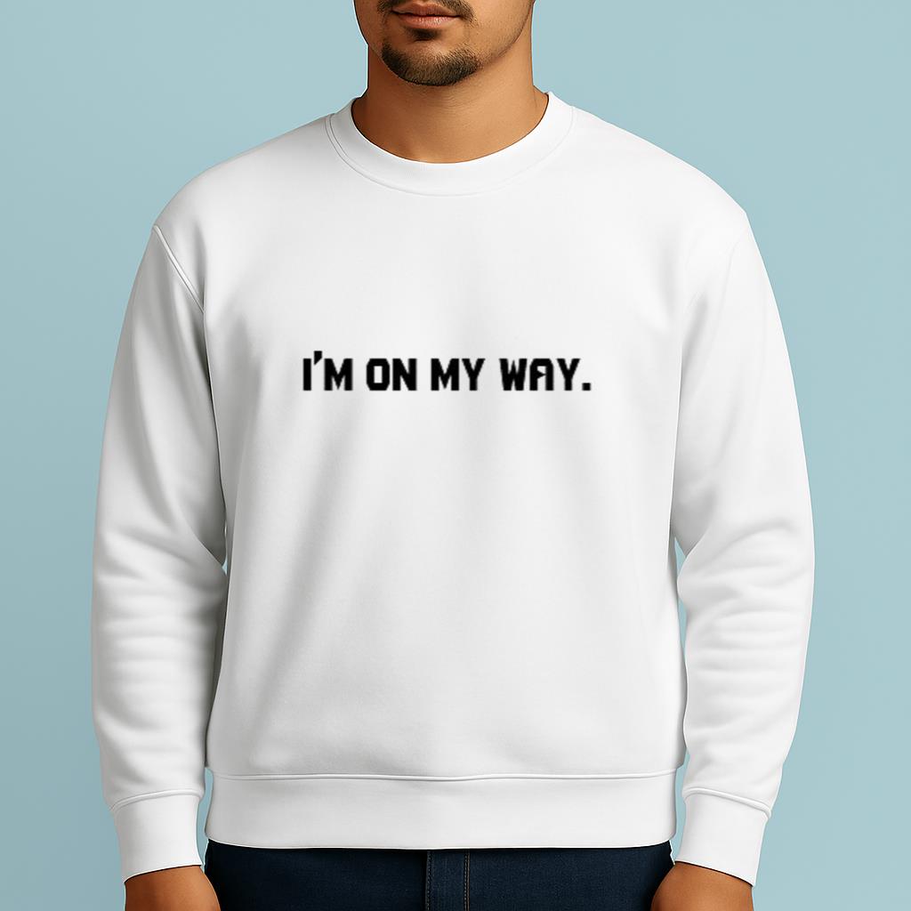 I'm On My Way 2025 Shirt