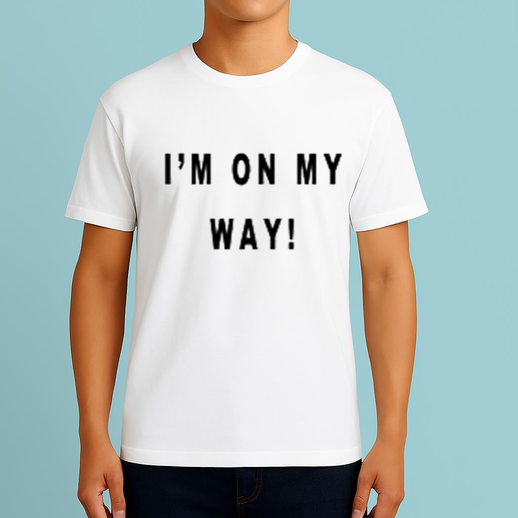 I'm On My Way White Lie Party Idea Shirt