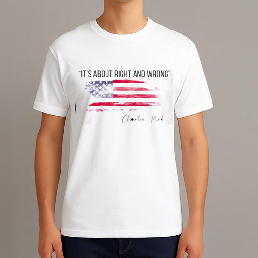 It's About Right and Wrong Charlie Kirk 2025 Shirt
