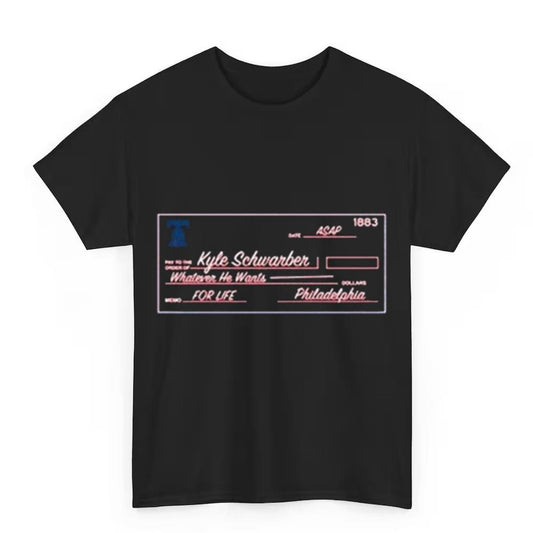 Kyle Schwarber Blank Check Whatever He Wants For Life Phillies Shirt
