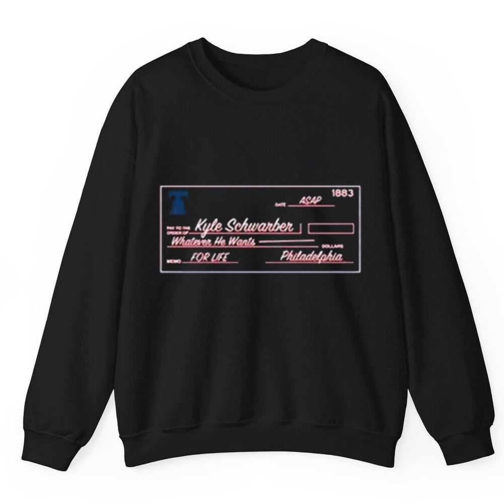 Kyle Schwarber Blank Check Whatever He Wants For Life Phillies Shirt