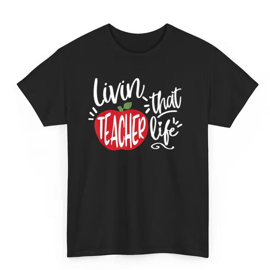 Livin Teacher That Life Shirt
