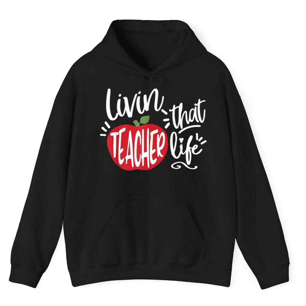 Livin Teacher That Life Shirt