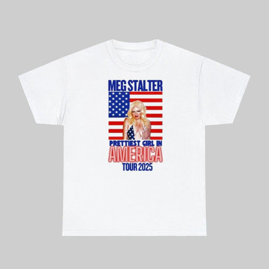 Meg Stalter Prettiest Girl In America Shirt