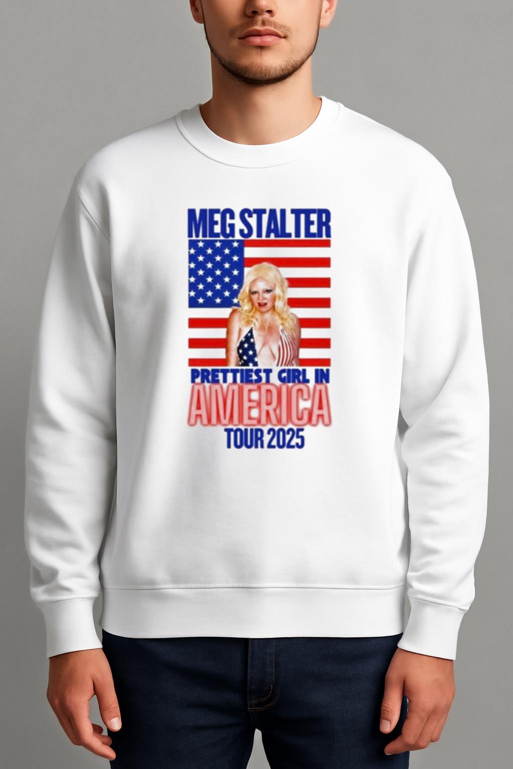 Meg Stalter Prettiest Girl In America Shirt