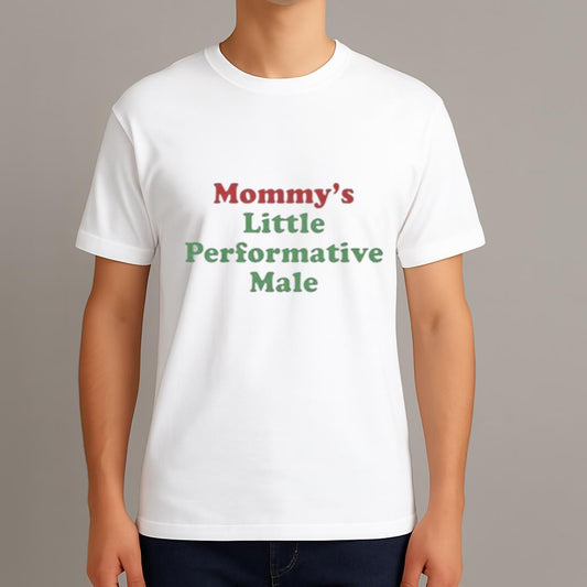 Mommy’s Little Performative Male Shirt