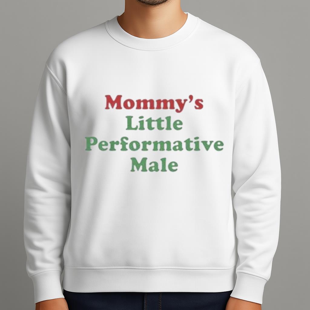 Mommy’s Little Performative Male Shirt