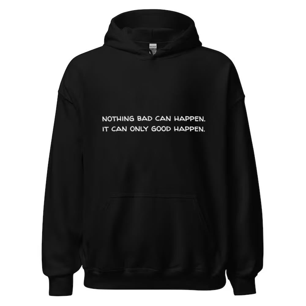Nothing bad can happen it can only good happen Trump shirt