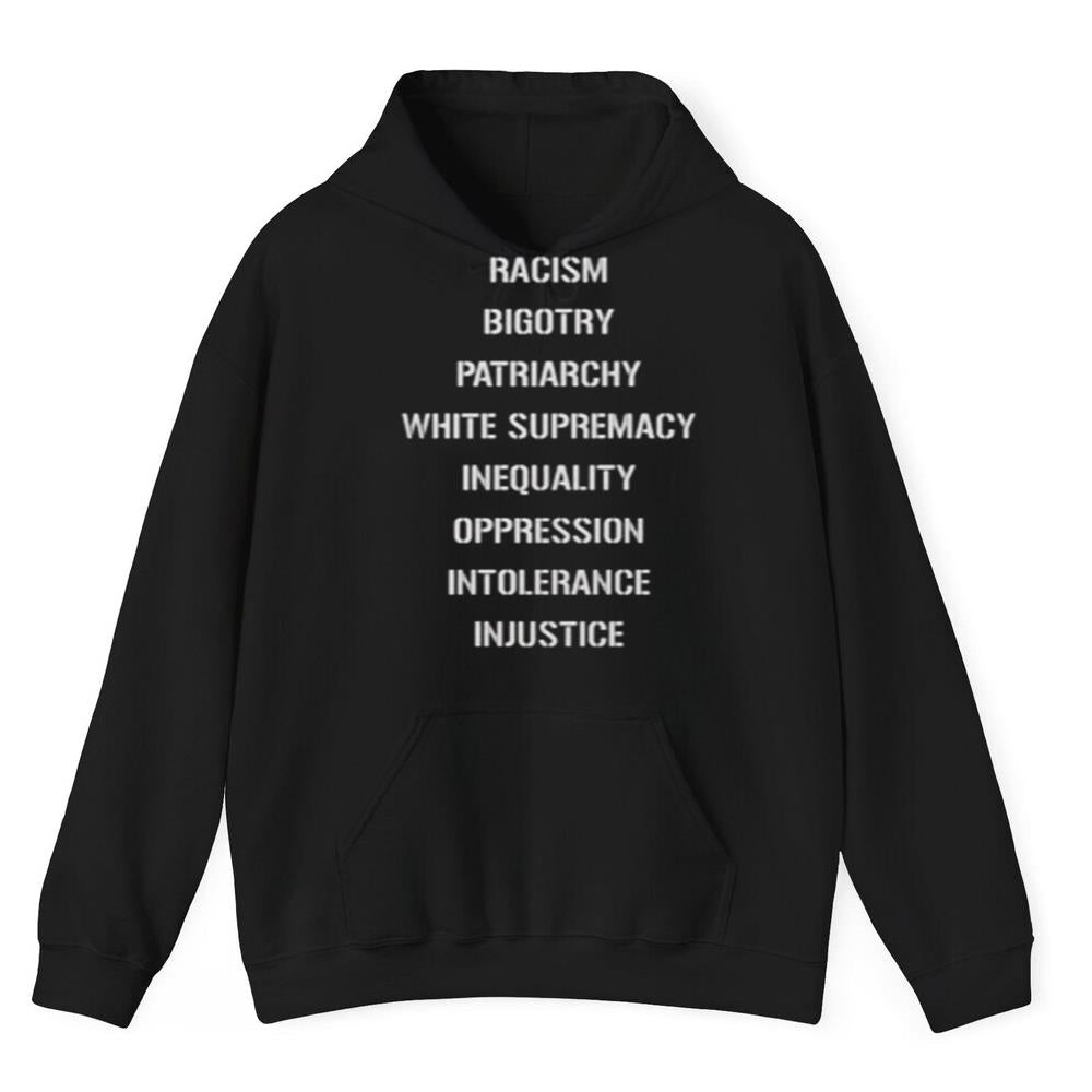 Racism Bigotry Patriarchy White Supremacy Inequality Oppression Intolerance Injustice Shirt