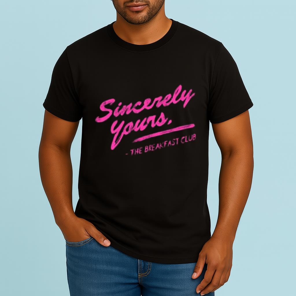 Sincerely Yours The Breakfast Club Shirt