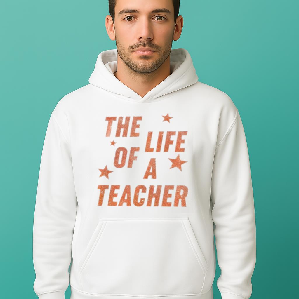 The Life Of A Teacher Shirt