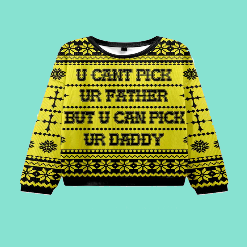 U Can Pick Ur Daddy Y2K Christmas Knit Sweatshirt