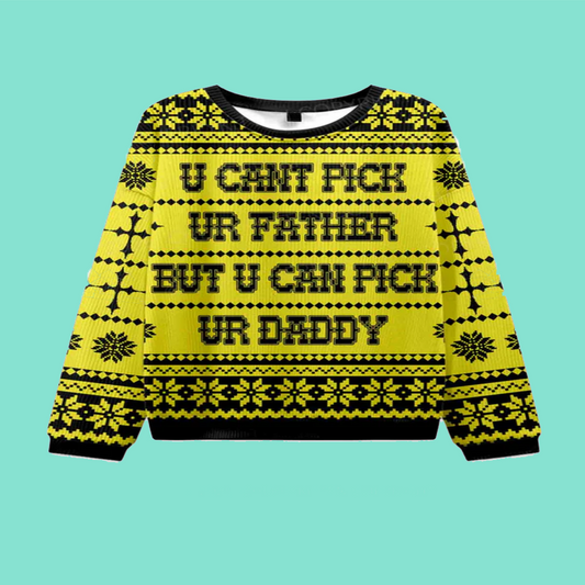 U Can Pick Ur Daddy Y2K Christmas Knit Sweatshirt