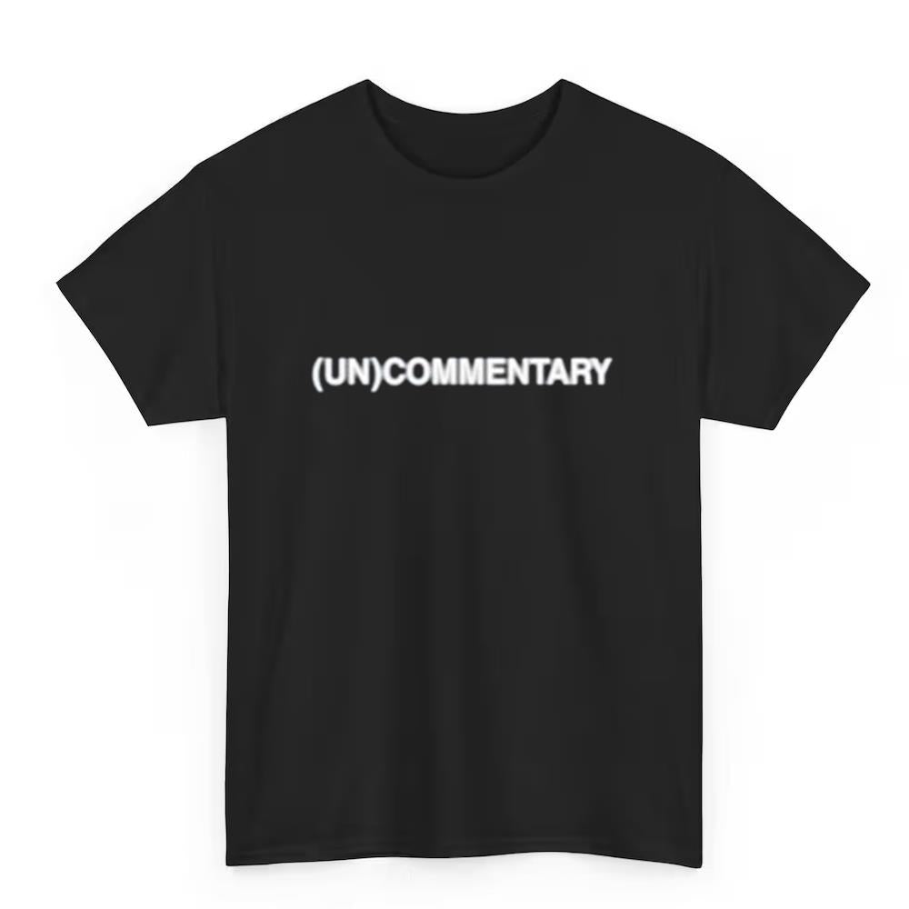 (Un)Commentary Shirt