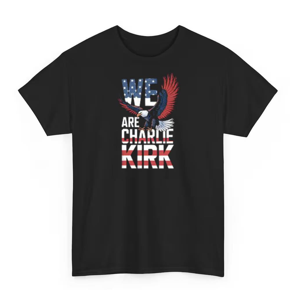 We Are Charlie Kirk 2025 Shirt