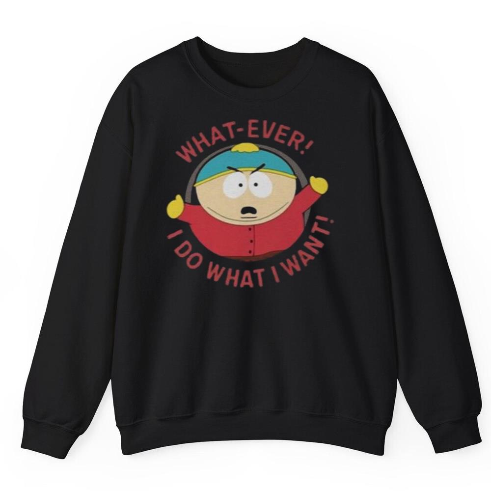 What Ever I Do What I Want Shirt