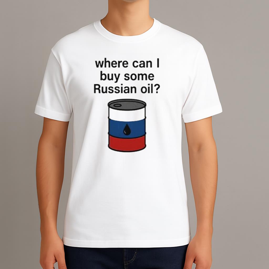 Where Can I Buy Some Russian Oil Shirt