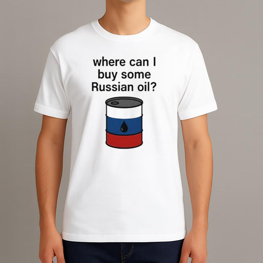 Where Can I Buy Some Russian Oil Shirt