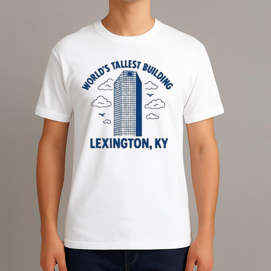World's Tallest Building Lexington KY Shirt
