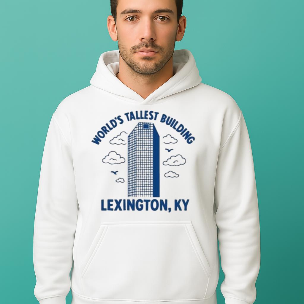 World's Tallest Building Lexington KY Shirt