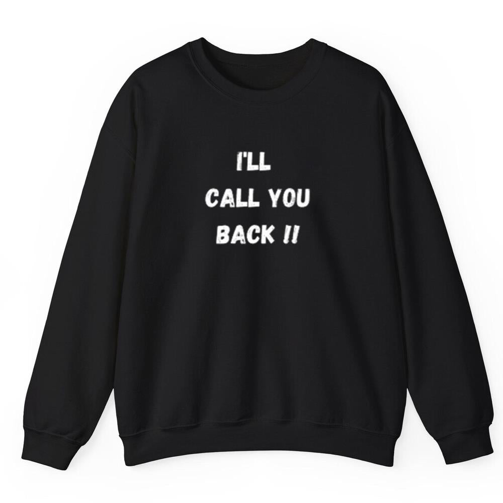 white lie ideas "I'LL CALL YOU BACK" Shirt