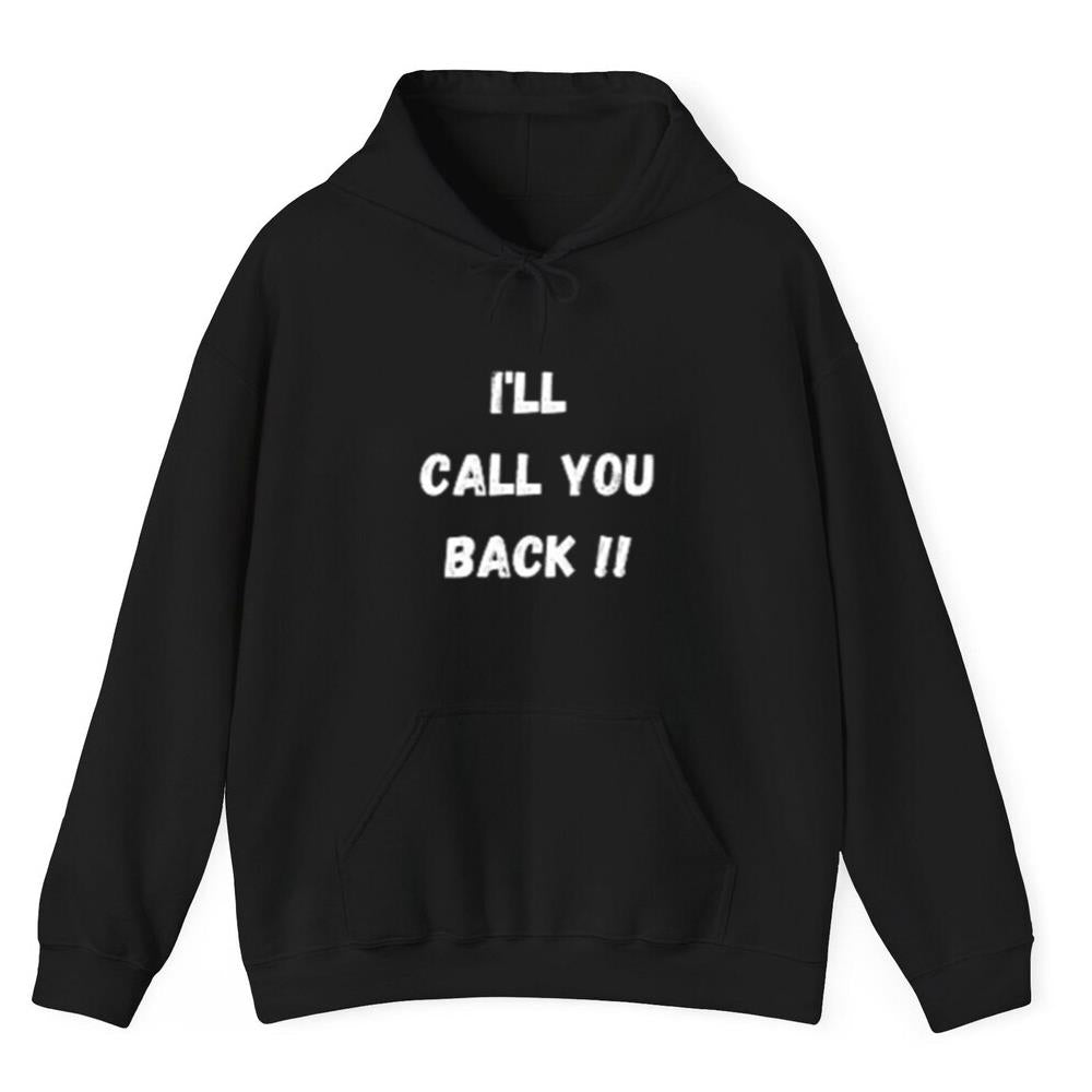 white lie ideas "I'LL CALL YOU BACK" Shirt