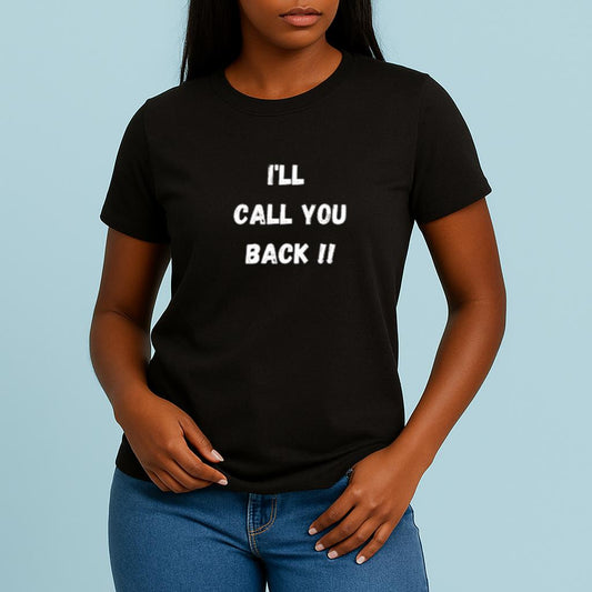 white lie ideas "I'LL CALL YOU BACK" Shirt